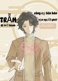 Trẫm Đã Trở Thành Công Cụ Liên Hôn Vạn Người Ghét