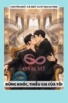 ĐỪNG KHÓC, THIẾU GIA CỦA TÔI