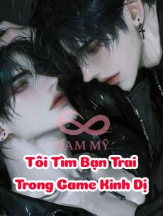 Tôi Tìm Bạn Trai Trong Game Kinh Dị