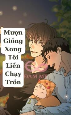 Mượn Giống Xong Tôi Liền Chạy Trốn