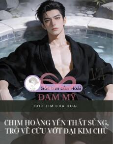 CHIM HOÀNG YẾN THẤT SỦNG, TRỞ VỀ CỨU VỚT ĐẠI KIM CHỦ