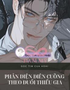 Phản Diện Điên Cuồng Theo Đuổi Thiếu Gia