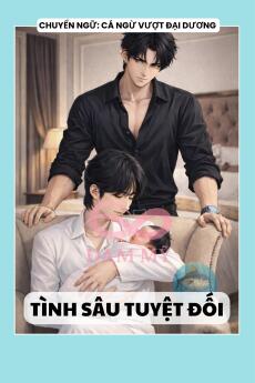 TÌNH SÂU TUYỆT ĐỐI