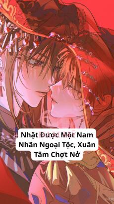 Nhặt Được Một Nam Nhân Ngoại Tộc, Xuân Tâm Chợt Nở