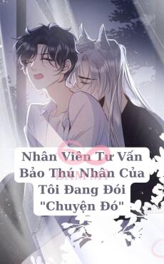 Nhân Viên Tư Vấn Bảo Thú Nhân Của Tôi Đang Đói "Chuyện Đó"