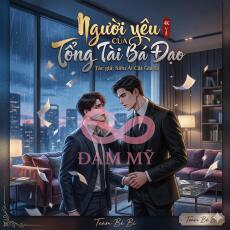 (Chủ Công) Người Yêu Của Tổng Tài Bá Đạo