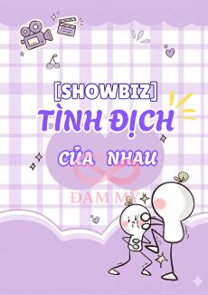 [Showbiz] Tình Địch Của Nhau