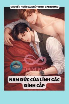 NAM ĐỨC CỦA LÍNH GÁC ĐỈNH CẤP