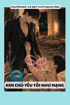 KIM CHỦ YÊU TÔI NHƯ MẠNG