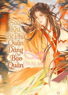 Sau Khi Bị Phu Quân Dâng Cho Bạo Quân