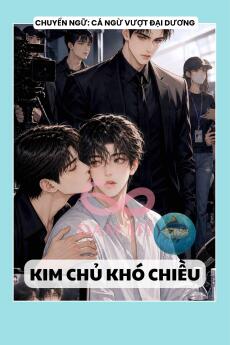 KIM CHỦ KHÓ CHIỀU