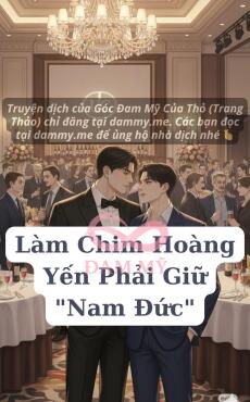 Làm Chim Hoàng Yến Phải Giữ "Nam Đức"