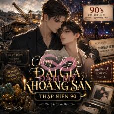 Chồng Tôi Là Đại Gia Khoáng Sản Thập Niên 90